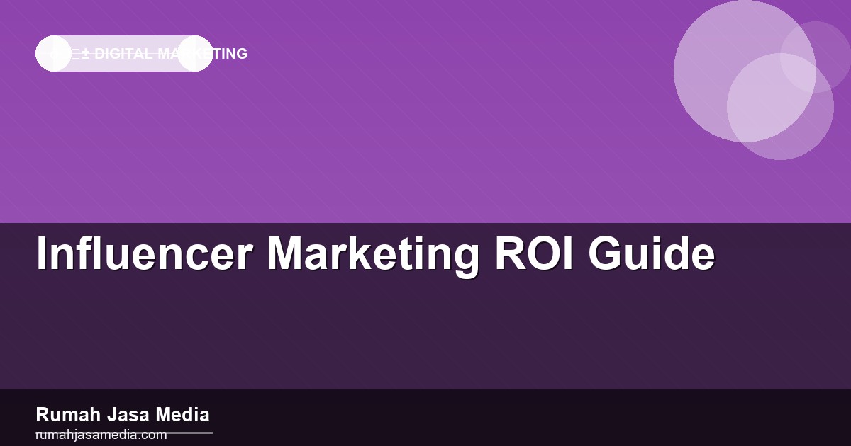 Influencer Marketing ROI Guide