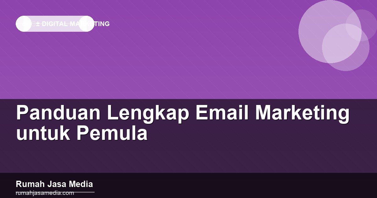 Panduan Lengkap Email Marketing untuk Pemula