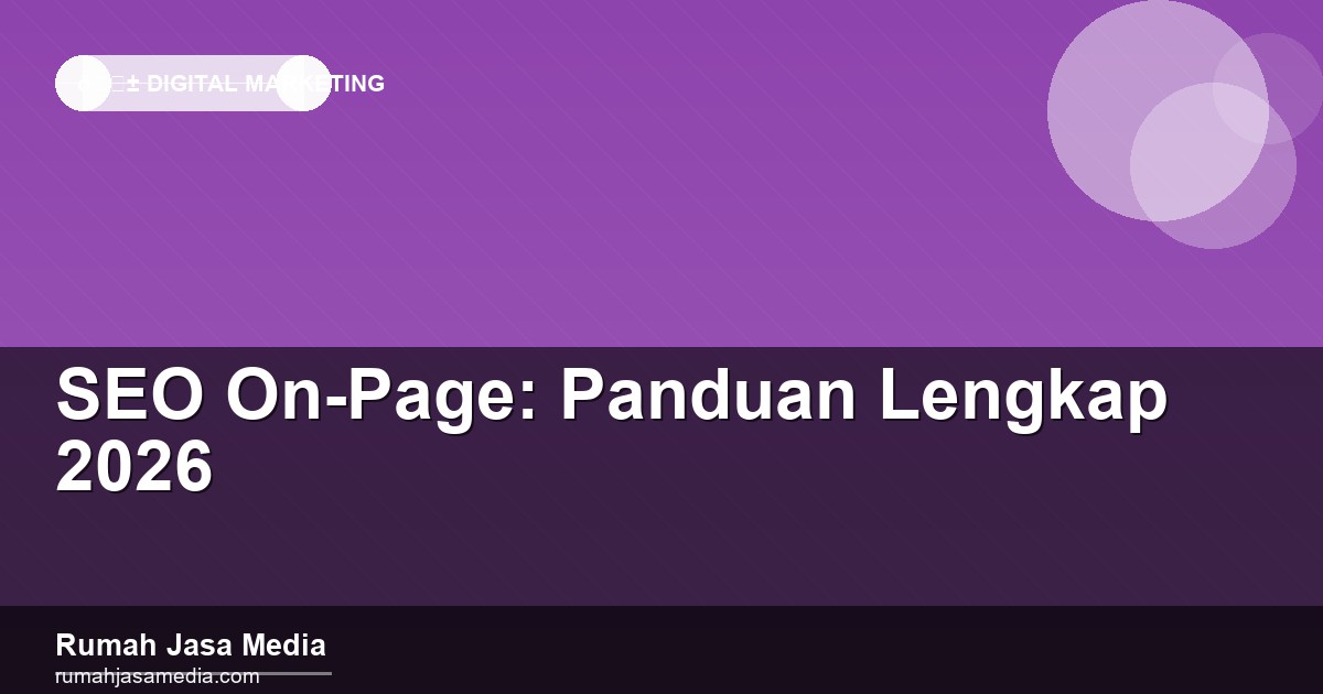 SEO On-Page: Panduan Lengkap 2026