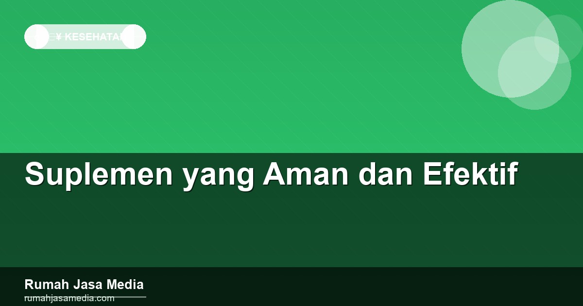 Suplemen yang Aman dan Efektif