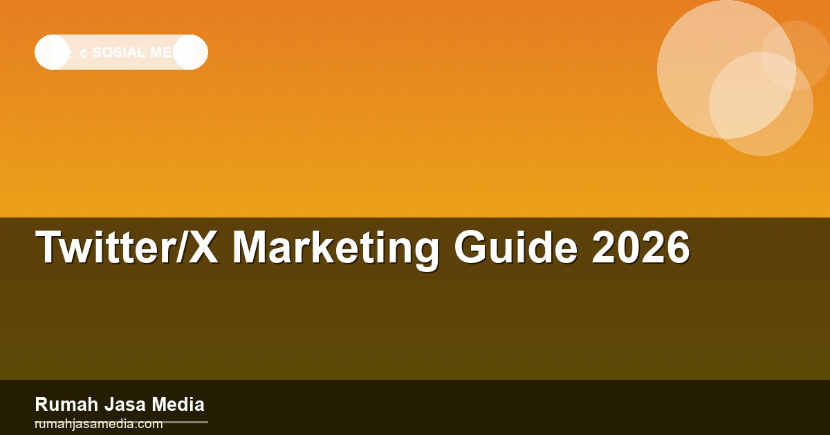 Twitter/X Marketing Guide 2026